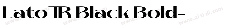 LatoTR Black Bold字体转换